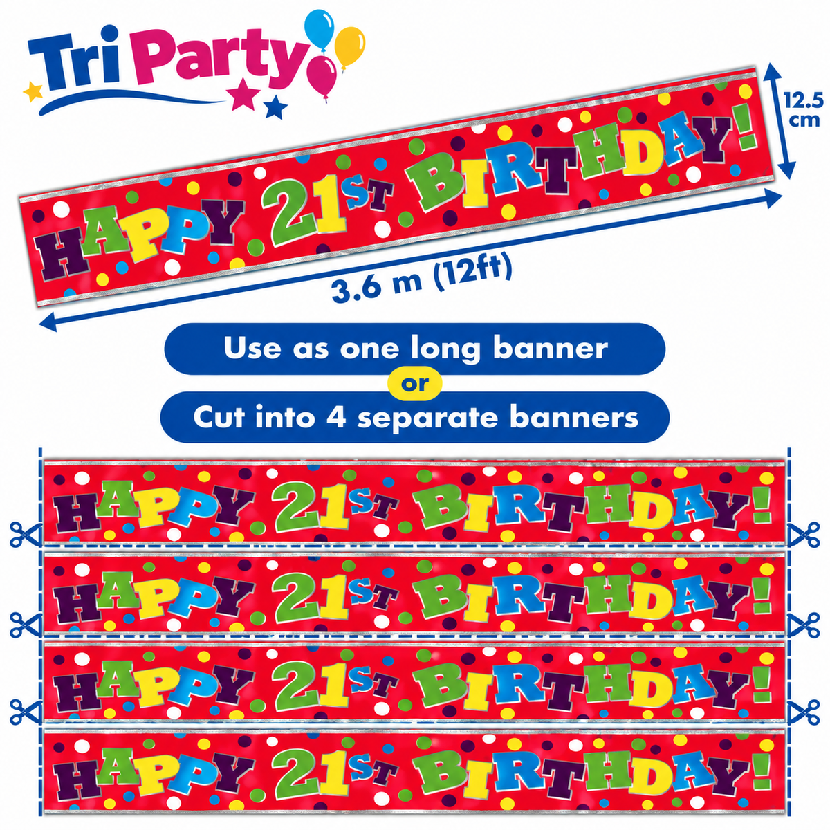 Tri Party Happy 21st Birthday Banner – 3.6m / 12ft – Cut into 4 Banners