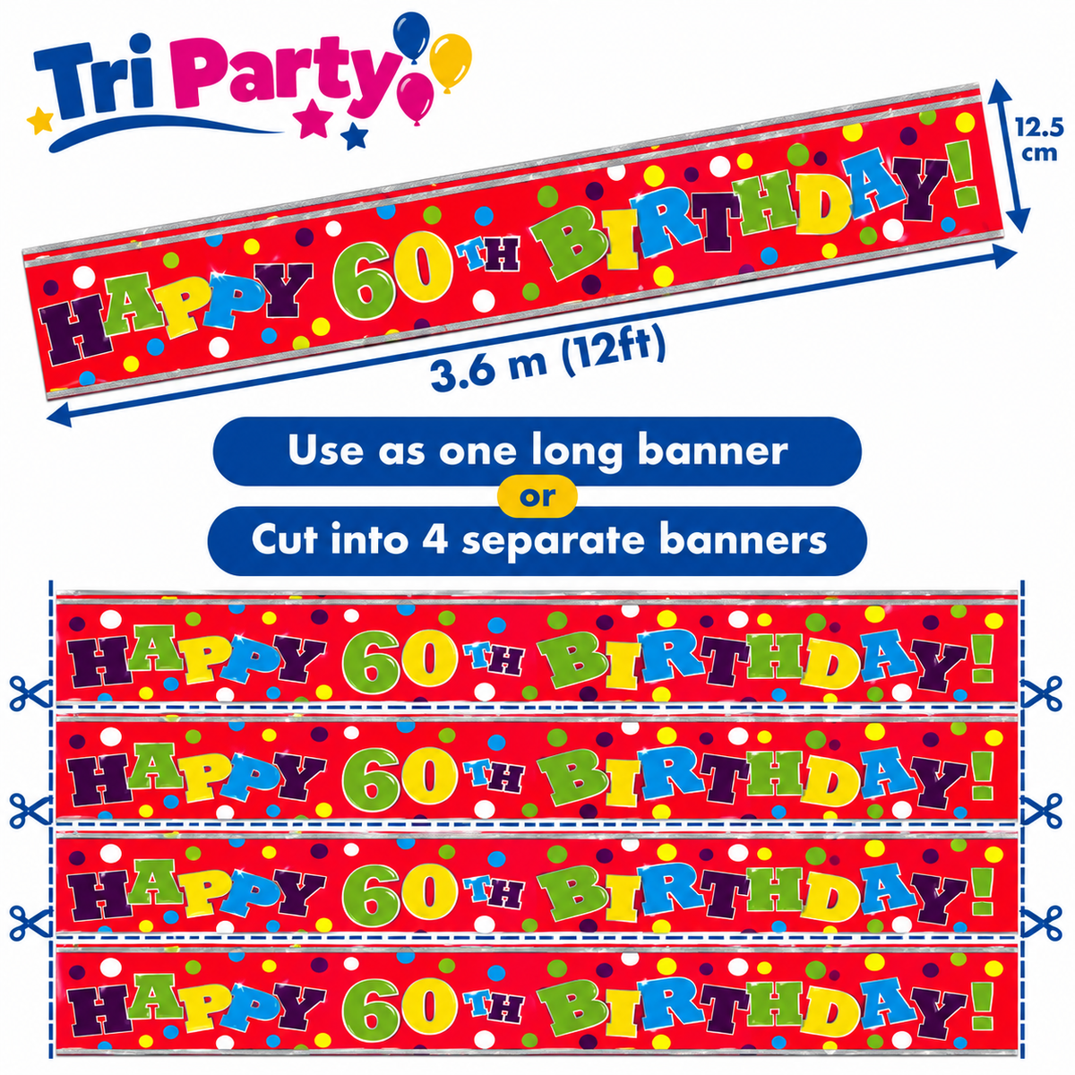 Tri Party Happy 60th Birthday Banner – 3.6m / 12ft – Cut into 4 Banners