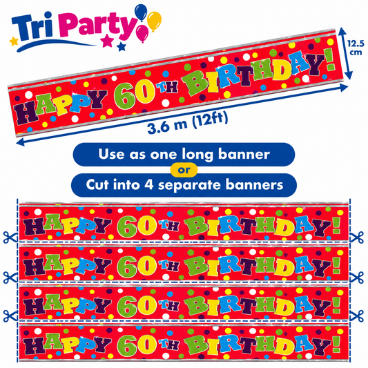 Tri Party Happy 60th Birthday Banner – 3.6m / 12ft – Cut into 4 Banners