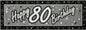 Creative Party Happy 80th Birthday Black & Silver Banner (152cm x 50cm)